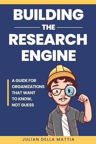 "Building The Research Engine" by Julian Della Mattia preview
