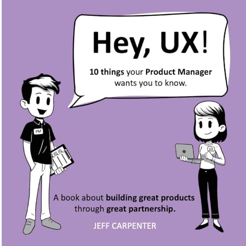"Hey UX, Hey PM" by Jeff Carpenter preview